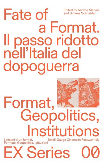 Fate of a format. Il passo ridotto nell'Italia del dopoguerra. Ediz. italiana e inglese - Schneider - Libro Mimesis 2023, EX Series | Libraccio.it