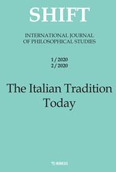 Shift. International journal of philosophical studies. Ediz. italiana e inglese (2020). Vol. 1-2: The Italian tradition today