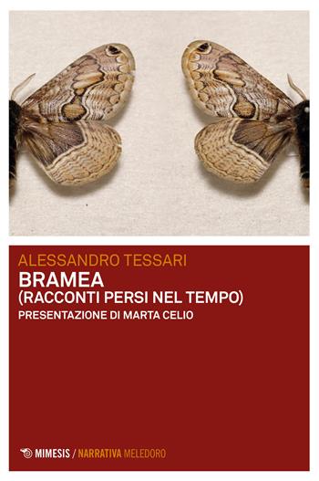 Bramea (racconti persi nel tempo) - Alessandro Tessari - Libro Mimesis 2023, Meledoro | Libraccio.it