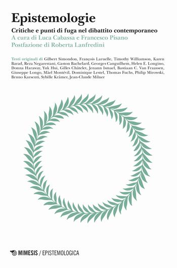 Epistemologie. Critiche e punti di fuga nel dibattito contemporaneo - Francesco Pisano - Libro Mimesis 2023, Epistemologica | Libraccio.it