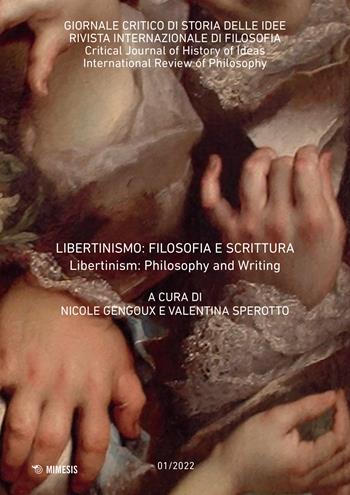 Giornale critico di storia delle idee. Ediz. italiana e inglese (2022). Vol. 1: Libertinismo: filosofia e scrittura-Libertinism: philosophy and writing  - Libro Mimesis 2023 | Libraccio.it