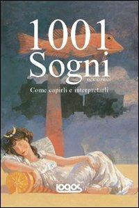 Milleuno sogni. Come capirli e interpretarli - Jack Altman - Libro Logos 2010 | Libraccio.it
