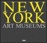 New York art museums. Ediz. italiana, spagnola, portoghese e inglese  - Libro Logos 2010 | Libraccio.it