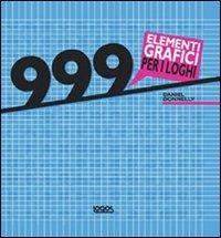 999 elementi grafici per i loghi. Ediz. illustrata. Con CD-ROM - Daniel Donnelly - Libro Logos 2011 | Libraccio.it