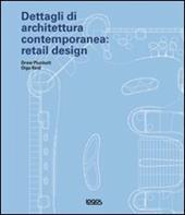 Dettagli di architettura contemporanea: retail design. Con CD-ROM