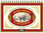 Bestiario universale del professor Revillod. Mirabolante almanacco della fauna mondiale. Ediz. illustrata