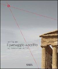 Il paesaggio descritto. Luoghi italiani patrimonio Unesco - Luca Capuano - Libro Logos 2010 | Libraccio.it