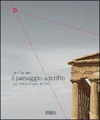 Il paesaggio descritto. Luoghi italiani patrimonio Unesco - Luca Capuano - Libro Logos 2010 | Libraccio.it
