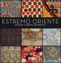Estremo Oriente. Disegni e motivi decorativi  - Libro Logos 2012 | Libraccio.it