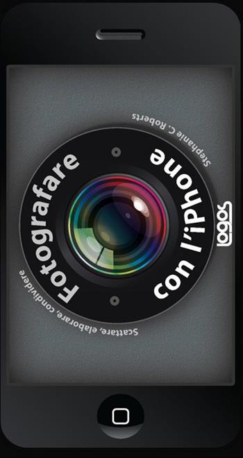 Fotografare con l'iPhone - Stephanie C. Roberts - Libro Logos 2011 | Libraccio.it