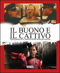 Il buono e il cattivo  - Libro Logos 2011 | Libraccio.it