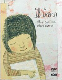Il treno. Ediz. illustrata - Silvia Santirosi, Chiara Carrer - Libro Logos 2012, Illustrati | Libraccio.it