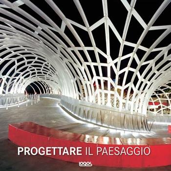 Progettare il paesaggio  - Libro Logos 2012 | Libraccio.it
