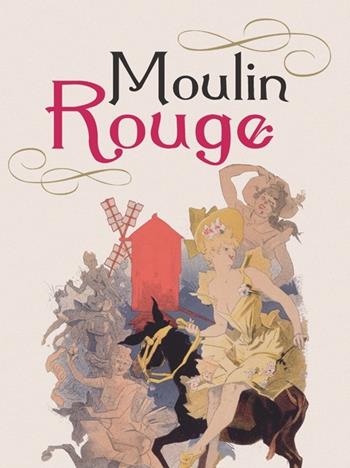 Moulin Rouge. Ediz. italiana, inglese e francese  - Libro Logos 2012 | Libraccio.it