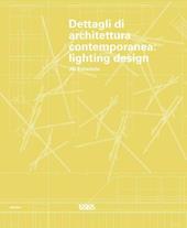 Dettagli di architettura contemporanea. Lighting design. Con CD-ROM