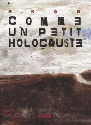 Comme un petit holocauste - Aka B - Libro Logos 2012, Illustrati | Libraccio.it