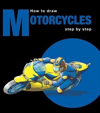How to draw motorcycles step by step. Ediz. multilingue  - Libro Logos 2014 | Libraccio.it