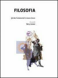 Filosofia in 30 secondi  - Libro Logos 2013, Pop science | Libraccio.it