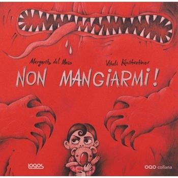 Non mangiarmi! Ediz. illustrata - Margarita Del Mazo - Libro Logos 2013, Illustrati | Libraccio.it
