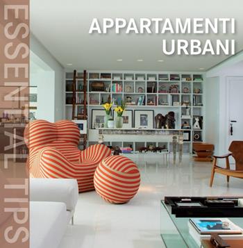 Appartamenti urbani. Ediz. italiana, inglese, francese, tedesca, spagnola e portoghese  - Libro Logos 2014, Essential tips | Libraccio.it
