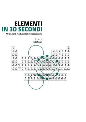 Elementi in 30 secondi - Eric Scerri - Libro Logos 2013 | Libraccio.it