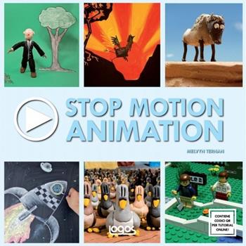 Stop motion animation - Melvyn Ternan - Libro Logos 2014 | Libraccio.it