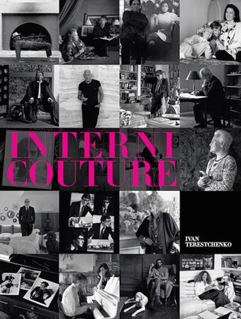 Interni couture. Le abitazioni private dei grandi stilisti - Ivan Terestchenko - Libro Logos 2014 | Libraccio.it