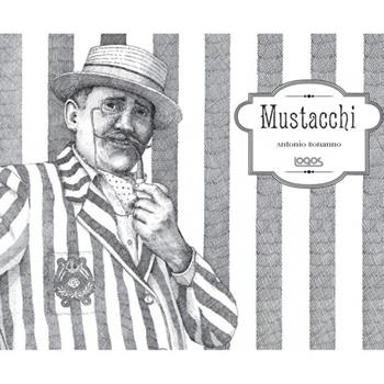 Mustacchi - Antonio Bonanno - Libro Logos 2014, Illustrati | Libraccio.it