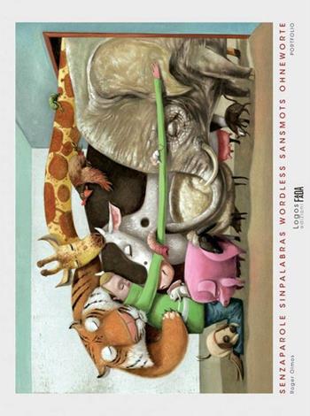 Senzaparole portfolio Roger Olmos. Ediz. italiana, inglese, francese e spagnola  - Libro Logos 2014, Illustrati | Libraccio.it