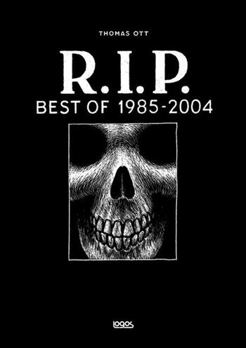 R.I.P. Best of 1985-2004 - Thomas Ott - Libro Logos 2016, Fumetti | Libraccio.it