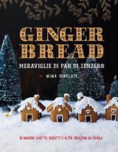 Gingerbread. Meraviglie di pan di zenzero