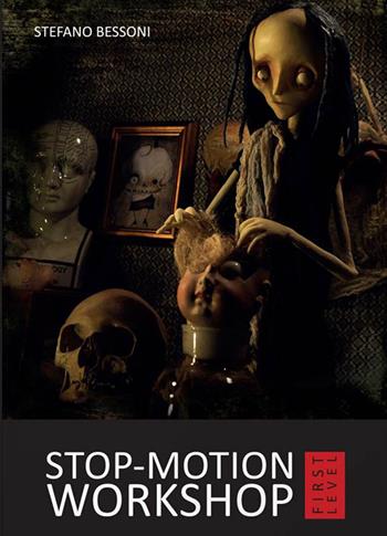 Stop-motion workshop. First level - Stefano Bessoni - Libro Logos 2016 | Libraccio.it