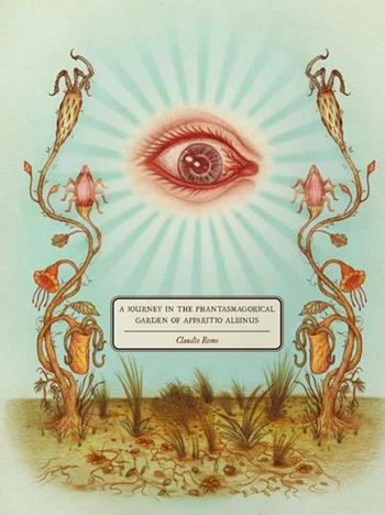 Journey in the phantasmagorical garden of Apparitio Albinus (A) - Claudio Romo - Libro Logos 2016, Illustrati | Libraccio.it