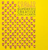 Foglio & forma. Superfici creative con la carta