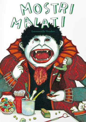 Mostri malati. Ediz. illustrata - Emmanuelle Houdart - Libro Logos 2016, Gli albi della Ciopi | Libraccio.it
