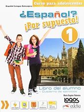 ¿Español? ¡Por supuesto! Alumno-Ejercicios. Per la Scuola media. Con e-book. Con espansione online. Vol. 1