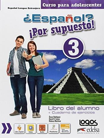 ¿Español? ¡Por supuesto! Alumno-Ejercicios. Con Contenuto digitale per accesso online: espansione online. Con Contenuto digitale per download: e-book. Vol. 3  - Libro Edelsa 2017 | Libraccio.it