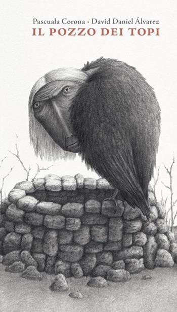 Il pozzo dei topi - Pascuala Corona - Libro Logos 2017, Gli albi della Ciopi | Libraccio.it