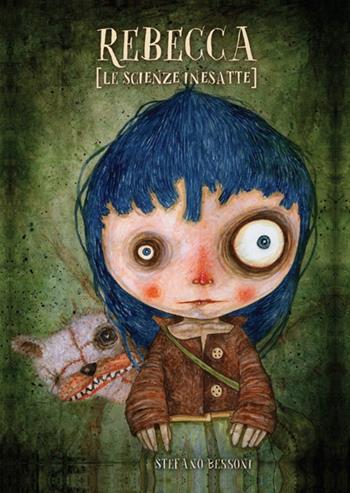 Rebecca. Le scienze inesatte - Stefano Bessoni - Libro Logos 2018, Illustrati | Libraccio.it