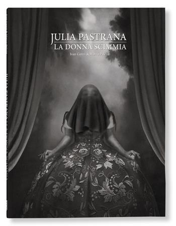 Julia Pastrana. La donna scimmia - Ivan Cenzi - Libro Logos 2019, Illustrati | Libraccio.it