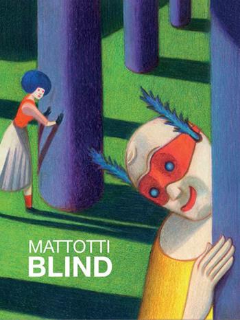 Blind. Ediz. bilingue - Lorenzo Mattotti - Libro Logos 2017, Illustrati | Libraccio.it