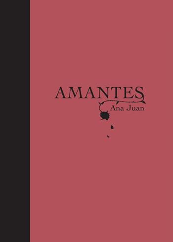 Amantes - Ana Juan - Libro Logos 2017, Illustrati | Libraccio.it