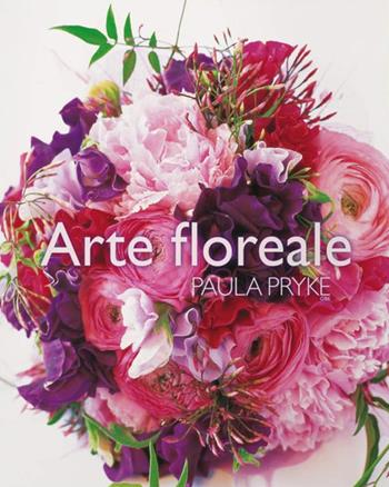 Arte floreale - Paula Pryke - Libro Logos 2018 | Libraccio.it