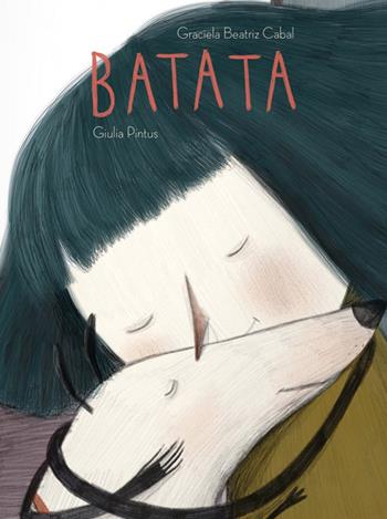 Batata - Graciela Beatriz Cabal, Giulia Pintus - Libro Logos 2018, La biblioteca della Ciopi | Libraccio.it