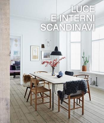Luce e interni scandinavi - Niki Brantmark - Libro Logos 2018 | Libraccio.it
