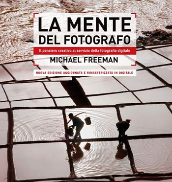 La mente del fotografo - Michael Freeman - Libro Logos 2018 | Libraccio.it