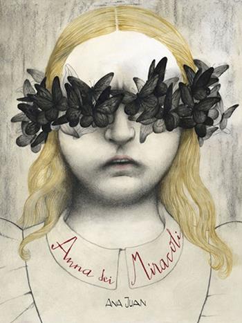 Anna dei miracoli - Ana Juan - Libro Logos 2019, Illustrati | Libraccio.it