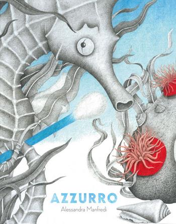 Azzurro. Ediz. a colori - Alessandra Manfredi, Sea Shepherd - Libro Logos 2020, Sea Sheperd | Libraccio.it
