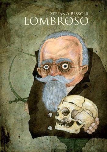 Lombroso - Stefano Bessoni - Libro Logos 2019, Illustrati | Libraccio.it