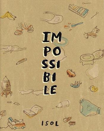 Impossibile - Isol - Libro Logos 2019, La biblioteca della Ciopi | Libraccio.it